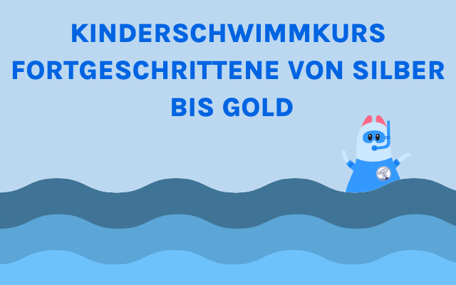 Kinderschwimmkurs Fortgeschrittene von Silber bis Gold